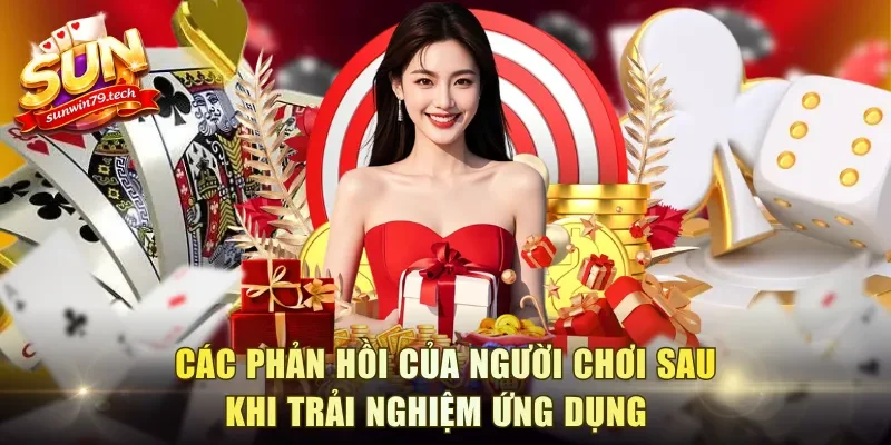 Các phản hồi của người chơi sau khi trải nghiệm ứng dụng  