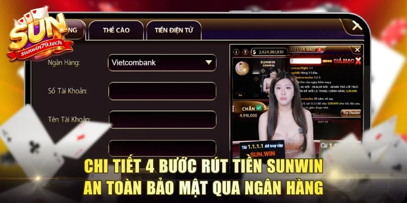 Chi tiết 4 bước rút tiền Sunwin an toàn bảo mật qua ngân hàng