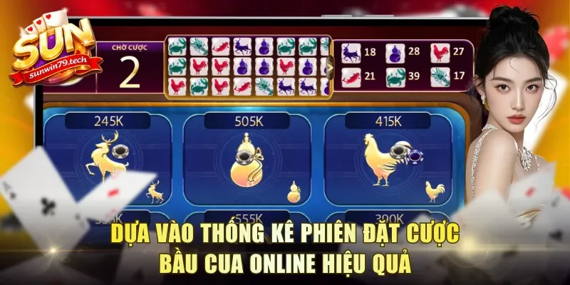 Dựa vào thống kê phiên đặt cược Bầu Cua online hiệu quả
