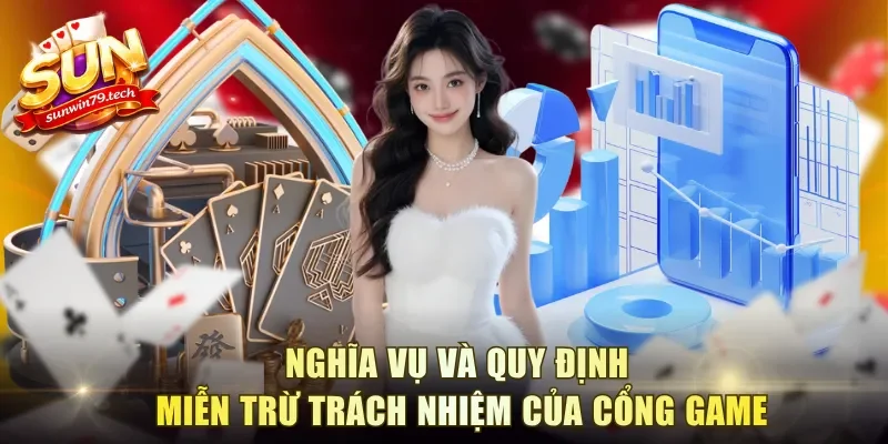Nghĩa vụ và quy định miễn trừ trách nhiệm của cổng game
