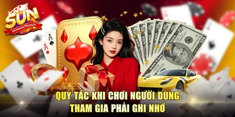 Quy tắc khi chơi người dùng tham gia phải ghi nhớ