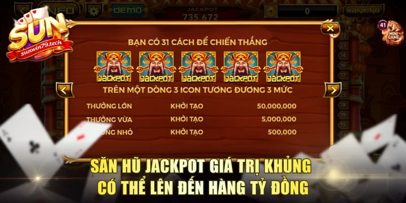 Săn hũ Jackpot giá trị khủng có thể lên đến hàng tỷ đồng