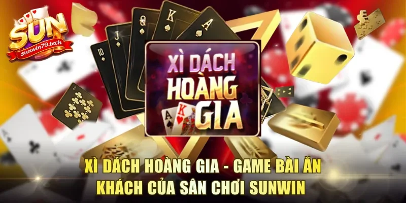 Xì Dách Hoàng Gia